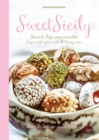 Sweet Sicily : Sugar and Spice, and All Things Nice - Book