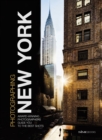 Photographing: New York : Award-Winning Photographers Show You How to Get the Best Shots - Book