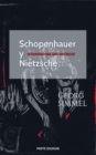 Schopenhauer y Nietzsche : Schopenhauer und Nietzsche - eBook
