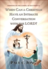 Sermons On The Gospel Of Matthew (i) - When Can A Christian Have An Intimate Conversation With The Lord? - eBook