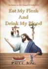 Sermons on the Gospel of John(III) - Eat My Flesh And Drink My Blood - eBook