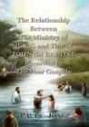 Relationship Between the Ministry of Jesus and That of John the Baptist Recorded in the Four Gospels - eBook