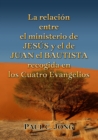 La relacion entre el Ministerio de Jesus y el de Juan el Bautista recogida en los Cuatro Evangelios - eBook