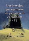 Los herejes que siguieron los pecados de Jeroboam (I) - eBook