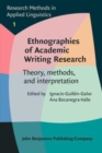 Ethnographies of Academic Writing Research : Theory, methods, and interpretation - Book