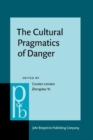 The Cultural Pragmatics of Danger : Cross-linguistic perspectives - Book