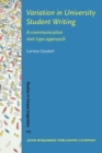 Variation in University Student Writing : A communicative text type approach - Book