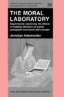 The Moral Laboratory : Experiments examining the effects of reading literature on social perception and moral self-concept - Book