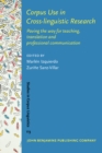 Corpus Use in Cross-linguistic Research : Paving the way for teaching, translation and professional communication - eBook