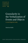 Granularity in the Verbalization of Events and Objects : A cross-linguistic study - eBook