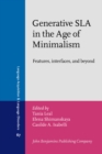 Generative SLA in the Age of Minimalism : Features, interfaces, and beyond. Selected proceedings of the 15th Generative Approaches to Second Language Acquisition Conference - eBook