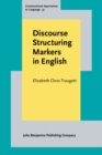 Discourse Structuring Markers in English : A historical constructionalist perspective on pragmatics - eBook
