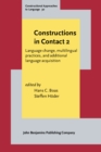 Constructions in Contact 2 : Language change, multilingual practices, and additional language acquisition - eBook
