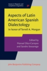 Aspects of Latin American Spanish Dialectology : In honor of Terrell A. Morgan - eBook