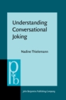 Understanding Conversational Joking : A cognitive-pragmatic study based on Russian interactions - eBook