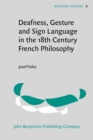 Deafness, Gesture and Sign Language in the 18th Century French Philosophy - eBook