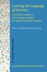 Learning the Language of Dentistry : Disciplinary corpora in the teaching of English for Specific Academic Purposes - eBook