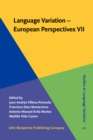 Language Variation - European Perspectives VII : Selected papers from the Ninth International Conference on Language Variation in Europe (ICLaVE 9), Malaga, June 2017 - eBook