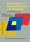 Researching L2 Task Performance and Pedagogy : In honour of Peter Skehan - eBook