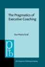 The Pragmatics of Executive Coaching - eBook