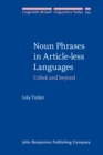 Noun Phrases in Article-less Languages : Uzbek and beyond - eBook