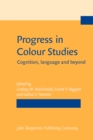 Progress in Colour Studies : Cognition, language and beyond - eBook