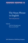 The Noun Phrase in English : Past and present - eBook