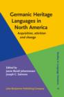 Germanic Heritage Languages in North America : Acquisition, attrition and change - eBook