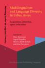 Multilingualism and Language Diversity in Urban Areas : Acquisition, identities, space, education - eBook