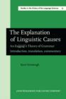 The Explanation of Linguistic Causes : Az-Za&#287;&#287;&#257;&#287;&#299;'s Theory of Grammar. Introduction, translation, commentary - eBook