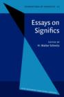 Essays on Significs : Papers presented on the occasion of the 150th anniversary of the birth of Victoria Lady Welby (1837-1912) - eBook