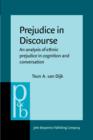 Prejudice in Discourse : An analysis of ethnic prejudice in cognition and conversation - eBook