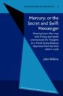 Mercury: or the Secret and Swift Messenger : Shewing how a Man may with Privacy and Speed communicate his Thoughts to a Friend at any distance. Reprinted from the third edition (1708) - eBook