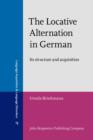 The Locative Alternation in German : Its structure and acquisition - eBook
