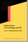 Indeterminacy in Terminology and LSP : Studies in honour of Heribert Picht - eBook