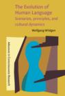 The Evolution of Human Language : Scenarios, principles, and cultural dynamics - eBook