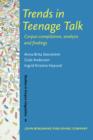 Trends in Teenage Talk : Corpus compilation, analysis and findings - eBook