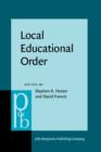 Local Educational Order : Ethnomethodological studies of knowledge in action - eBook