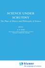Science under Scrutiny : The Place of History and Philosophy of Science - Book