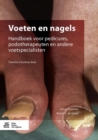 Voeten en nagels : Handboek voor pedicures, podotherapeuten en andere voetspecialisten - eBook