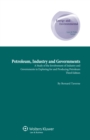 Petroleum, Industry and Governments : A Study of the Involvement of Industry and Governments in Exploring for and Producing Petroleum - eBook