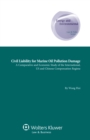 Civil Liability for Marine Oil Pollution Damage : A Comparative and Economic Study of the International, US and Chinese Compensation Regime - eBook