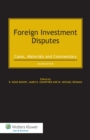 Foreign Investment Disputes : Cases, Materials and Commentary - eBook