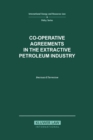 Co-operative Agreements in the Extractive Petroleum Industry - eBook