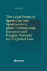 The Legal Status of Sportsmen and Sportswomen under International, European and Belgian National and Regional Law - eBook