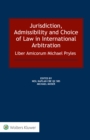 Jurisdiction, Admissibility and Choice of Law in International Arbitration: Liber Amicorum Michael Pryles - eBook