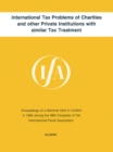 International Tax Problems of Charities and other Private Institutions with similar Tax Treatment - eBook