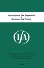 International Tax Treatment of Common Law Trusts - eBook