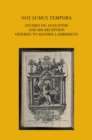 'Nos sumus tempora' : Studies on Augustine and his Reception Offered to Mathijs Lamberigts - eBook