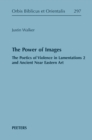 The Power of Images : The Poetics of Violence in Lamentations 2 and Ancient Near Eastern Art - eBook
